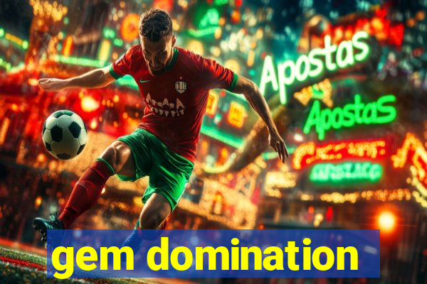 gem domination